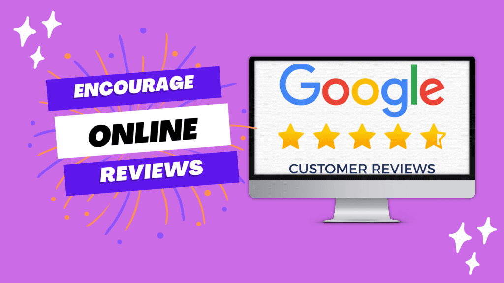Encourage Online Reviews