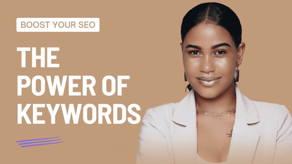 The Power of Keywords: How to Use Them to Boost Your SEO