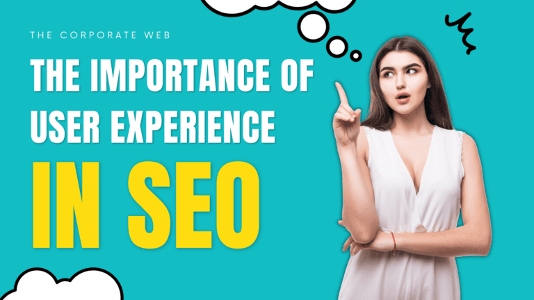 The Importance of User Experience in SEO: Why It Matters More Than Ever
