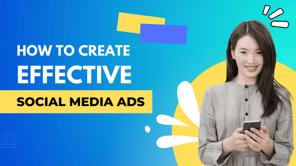 Best Practices for Creating Effective Social Media Ads